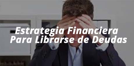 estrategia librase de deudas